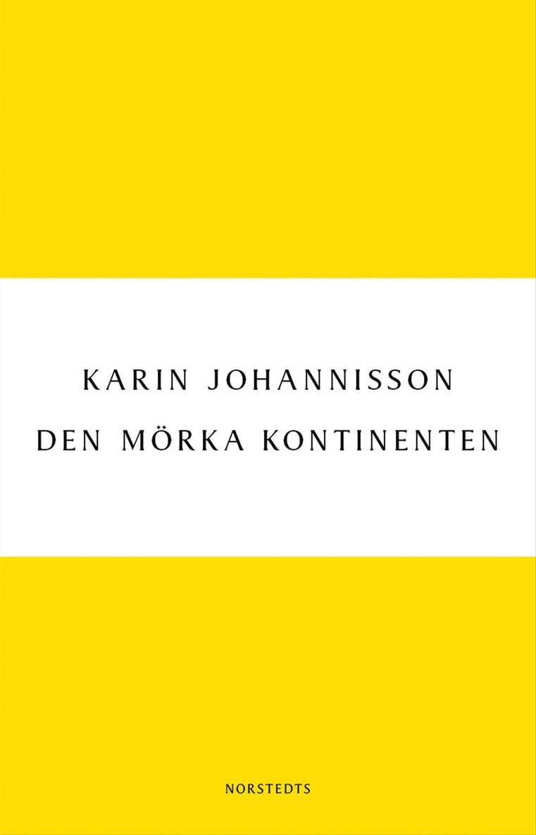 Karin Johannisson - Den mörka kontinenten : kvinnan, medicinen och fin-de-siècle, Häftad