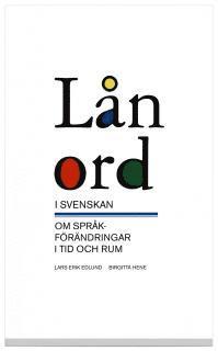 Lars-Erik Edlund, Birgitta Hene - Lånord i svenskan : om språkförändringar i tid och rum, Häftad