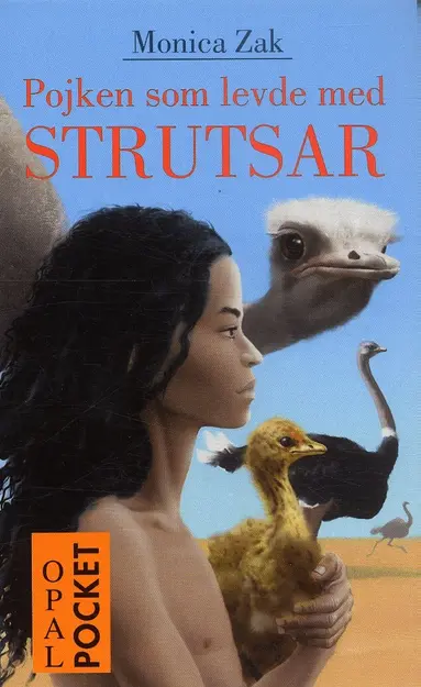 Monica Zak - Pojken som levde med strutsar, Pocket