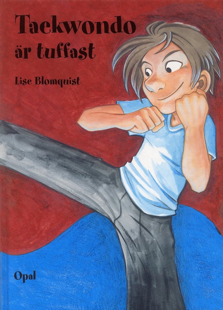 Lise Blomquist - Taekwondo är tuffast, Inbunden