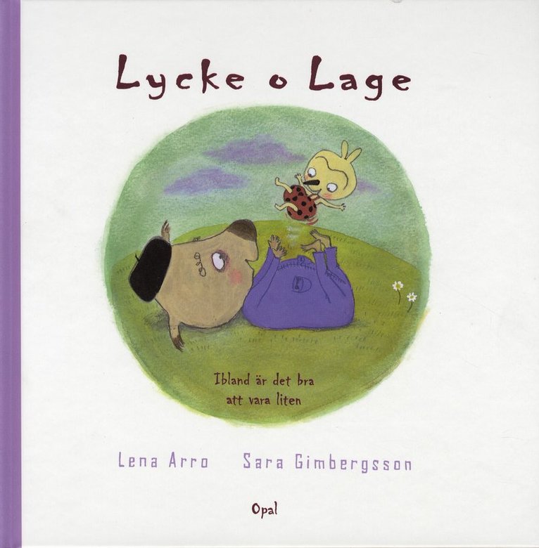 Lena Arro - Lycke o Lage. Ibland är det bra att vara liten, Inbunden