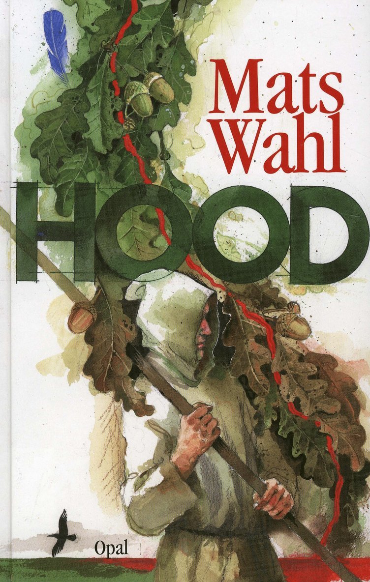 Mats Wahl - Hood : berättelsen om hur Robin Locksley blev Robin Hood, Inbunden