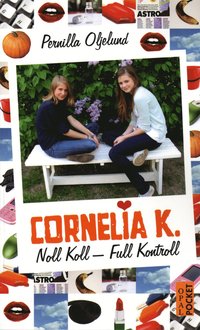 bokomslag Cornelia K. : noll koll - full kontroll