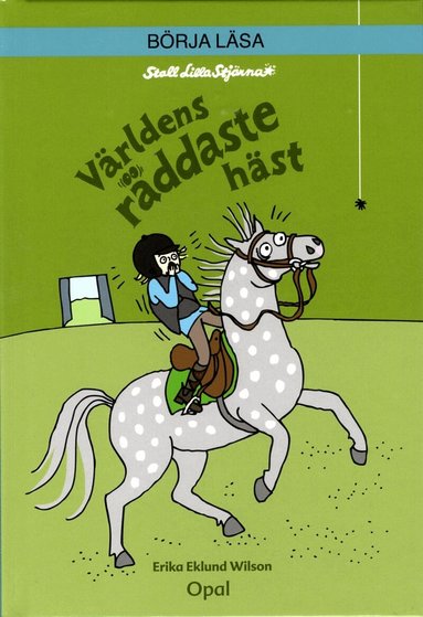 Erika Eklund-Wilson - Världens räddaste häst, Inbunden