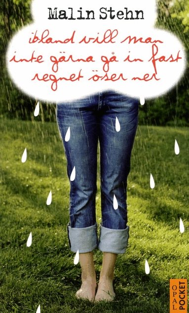 Malin Stehn - Ibland vill man inte gärna gå in fast regnet öser ner, Pocket