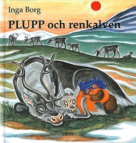 Inga Borg - Plupp och renkalven, Inbunden