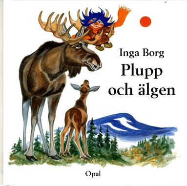 Inga Borg - Plupp och älgen, Inbunden