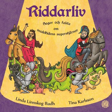 Linda Linnskog Rudh - Riddarliv : sagor och fakta om medeltidens superstjärnor, Inbunden