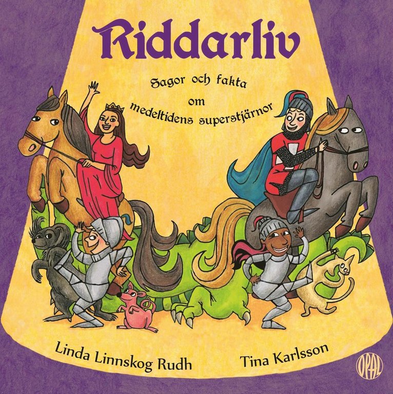 Linda Linnskog Rudh - Riddarliv : sagor och fakta om medeltidens superstjärnor, Inbunden