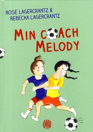 Rose Lagercrantz - Min coach Melody, Inbunden