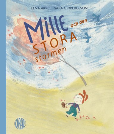 Lena Arro, Sara Gimbergsson - Mille och den stora stormen, Inbunden