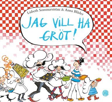 Lisbeth Sommarström, Anna Blåder - Jag vill ha gröt!, Inbunden