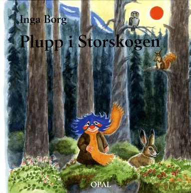 Inga Borg - Plupp i storskogen, Inbunden