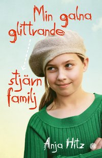 bokomslag Min galna glittrande stjärnfamilj
