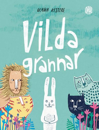 Ulrika Kestere - Vilda grannar, Inbunden