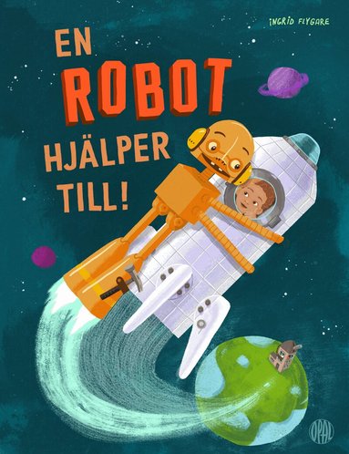 Ingrid Flygare - En robot hjälper till, Inbunden