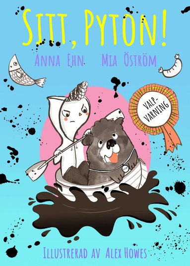 Anna Ehn, Mia Öström - Sitt Pyton! : (valp + paddling = jättedålig idé), Inbunden