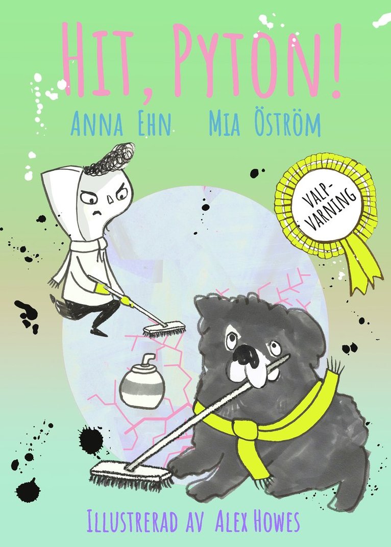 Anna Ehn, Mia Öström - Hit, Pyton! : (valp + curling = jättedålig idé), Inbunden