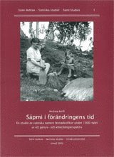 bokomslag Sápmi i förändringens tid En studie i svenska samers levnadsvillkor under 1900-talet ur ett genus- och etnicitetsprespektiv