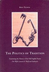 bokomslag The politics of tradition: examining the history of the old English poems The wife's lament and Wulf and Eadwacer