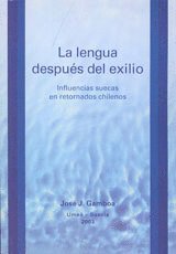 bokomslag La lengua después del exilio: influencias suecas en retornados chilenos