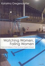 bokomslag Watching women, falling women : power and dialogue in three novels by Margaret Atwood