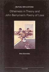bokomslag Mutual implications : otherness in theory and John Berryman's poetry of loss