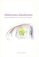 Adolescentes abandonnées : je narrateur adolescent dans le roman français contemporain 1