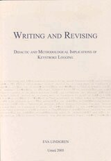 Eva Lindgren - Writing and revising : didactic and methodological implications of keystroke logging, Häftad