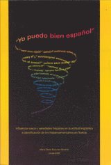 bokomslag "Yo puedo bien español" : influencia sueca y variedades hispanas en la actitud lingüística e identificación de los hispanoamericanos en Suecia