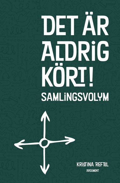 bokomslag Det är aldrig kört! : Samlingsvolym