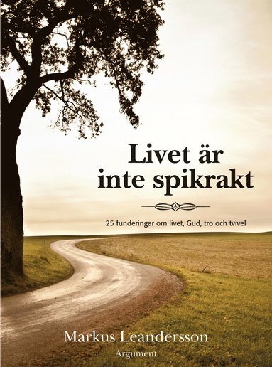 bokomslag Livet är inte spikrakt