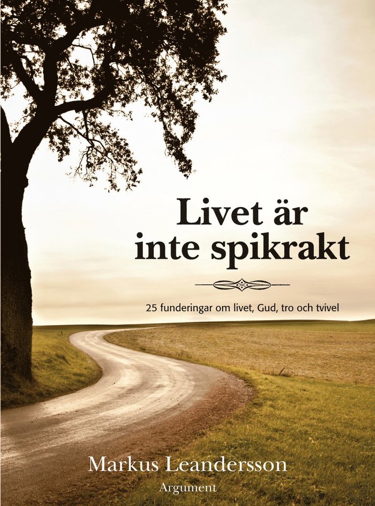 Markus Leandersson - Livet är inte spikrakt, Inbunden