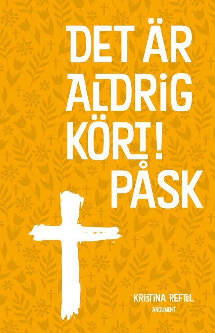 Det är aldrig kört! : påsk 1