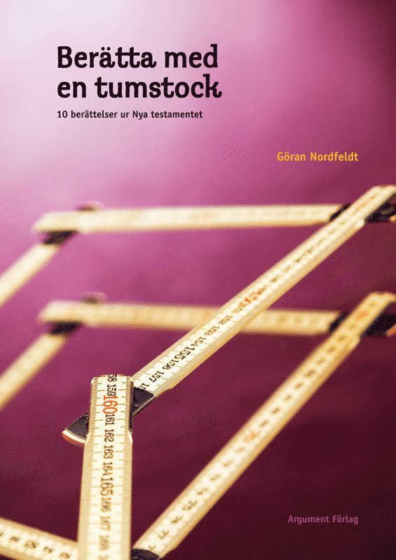Göran Nordfeldt - Berätta med en tumstock : 10 berättelser ur Nya testamentet, Häftad