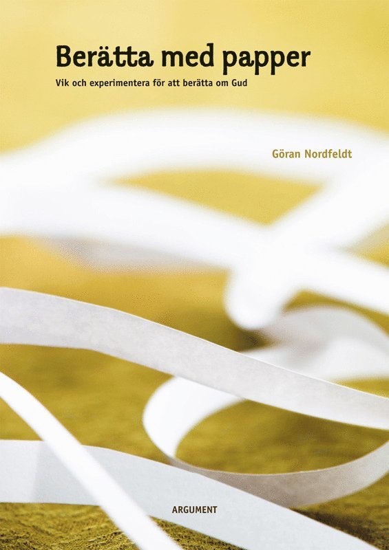 Berätta med papper : vik och experimentera för att berätta om Gud