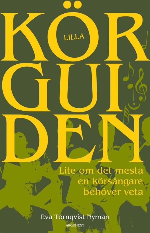 Eva Törnqvist Nyman - Lilla körguiden : lite om det mesta en körsångare behöver veta, Häftad