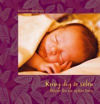 bokomslag Kring dig är solen : böner för ett nyfött barn