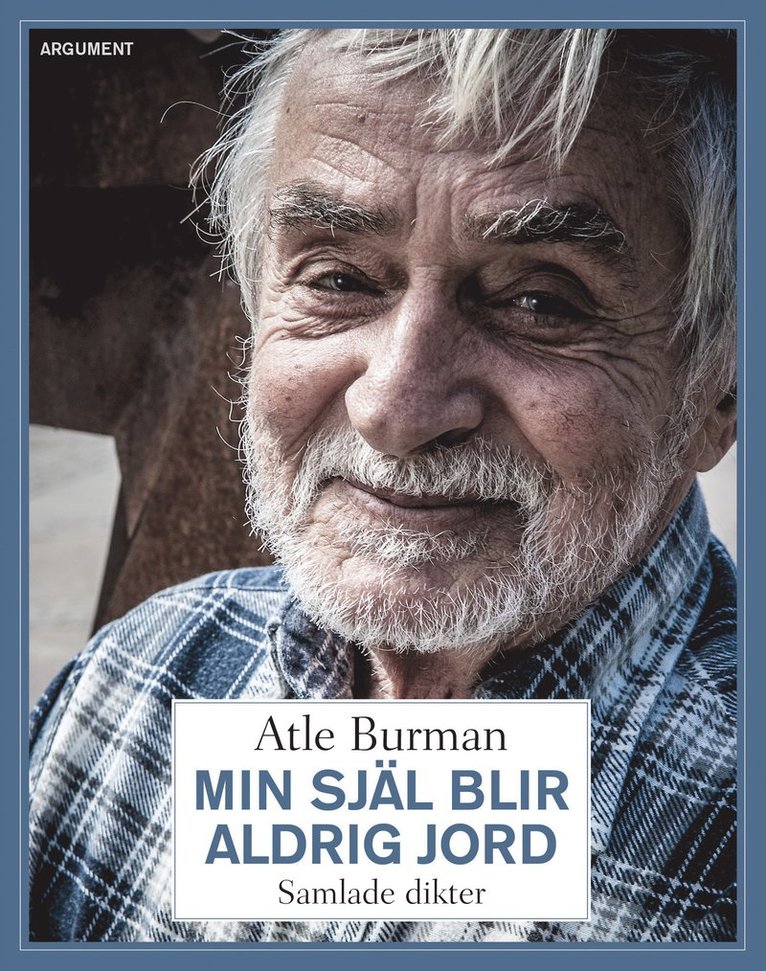 Atle Burman - Min själ blir aldrig jord, Inbunden