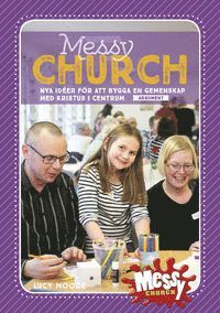 bokomslag Messy Church : nya idéer för att bygga en gemenskap med Kristus i centrum