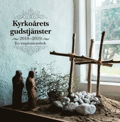 bokomslag Kyrkoårets gudstjänster 2018-2019