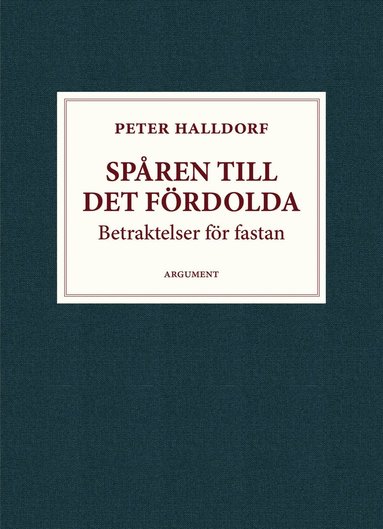 bokomslag Spåren till det fördolda : betraktelser för fastan