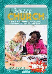 bokomslag Messy Church 2 : idéer för att skapa lärjungar i en gemenskap med Kristus i centrum