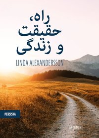 bokomslag Vägen sanningen och livet  (persiska)