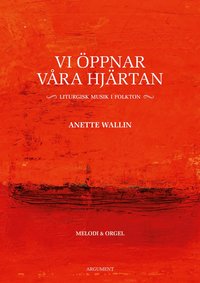 bokomslag Vi öppnar våra hjärtan : liturgisk musik i folkton - melodi & orgel