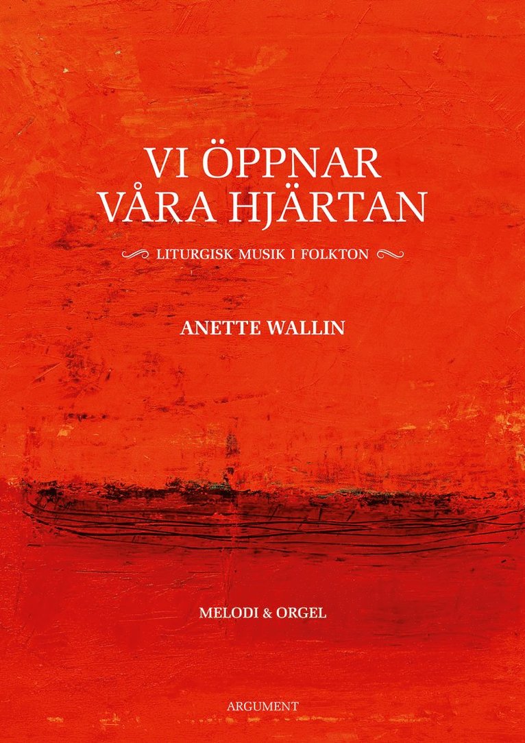 Vi öppnar våra hjärtan : liturgisk musik i folkton - melodi & orgel, Häftad