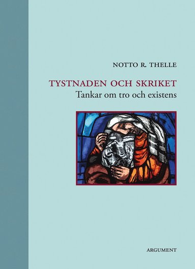 bokomslag Tystnaden och skriket : tankar om tro och existens