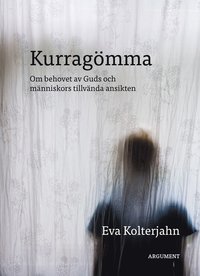bokomslag Kurragömma : om behovet av Guds och människors tillvända ansikten