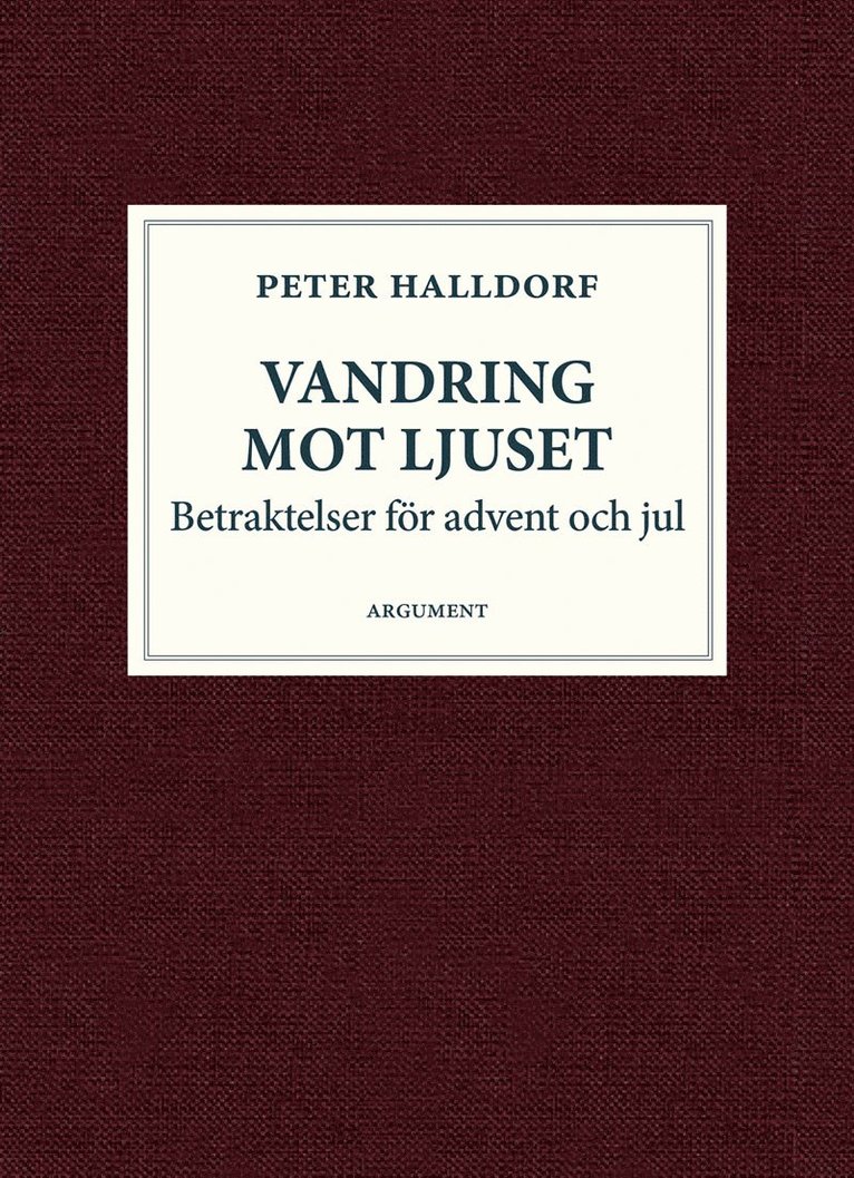 Vandring mot ljuset : betraktelser för advent och jul
