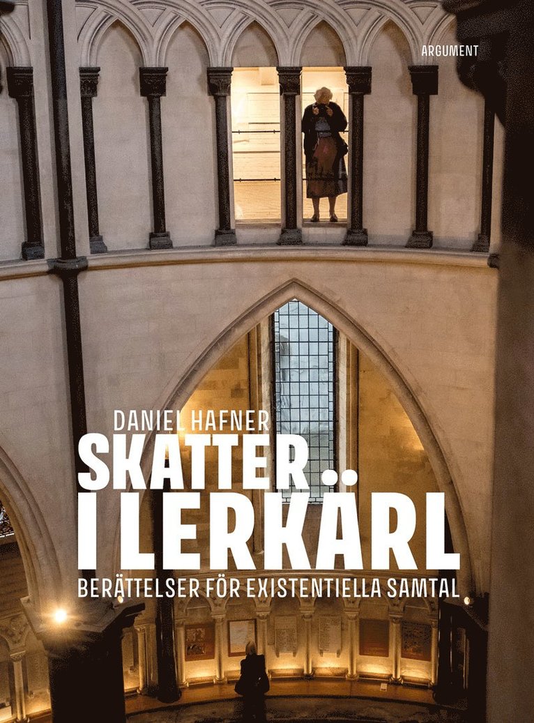 Daniel Hafner - Skatter i lerkärl : berättelser för existentiella samtal, Inbunden